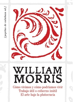 Cómo vivimos y cómo podríamos vivir - William Morris