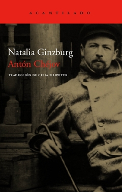 Antón Chéjov - Una vida a través de las letras - Natalia Ginzburg