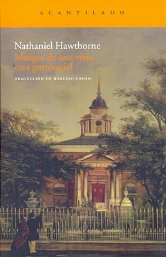 Musgos de una vieja casa parroquial - Nathaniel Hawthorne - comprar online