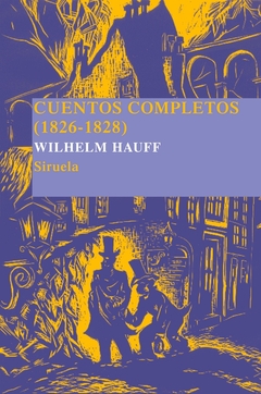 Cuentos completos (1826-1828) - Wilhelm Hauff
