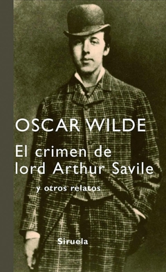 El crimen de lord Arthur Savile y otros relatos - Oscar Wilde