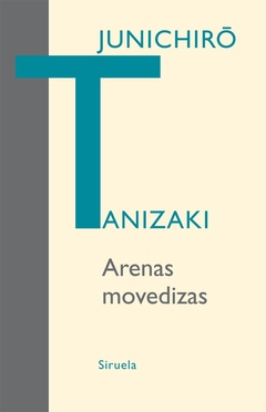 Arenas movedizas - Junichiro Tanizaki