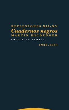 Reflexiones XII-XV - Cuadernos negros (1939-1941) - Martin Heidegger - comprar online