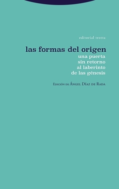 Las formas del origen - Una puerta, sin retorno al laberinto de las génesis