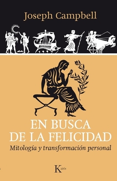 En busca de la felicidad - Mitología y transformación personal