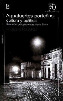 Aguafuertes porteñas - Cultura y política - Roberto Arlt