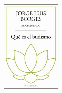 Qué es el budismo - Jorge Luis Borges y Alicia Jurado