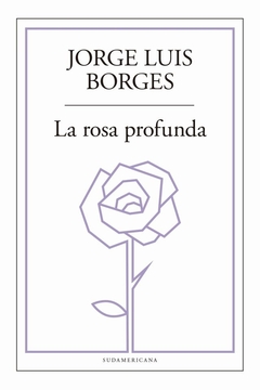 La rosa profunda - Jorge Luis Borges