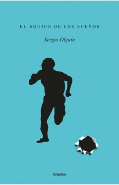 El equipo de los sueños - Sergio Olguín - comprar online