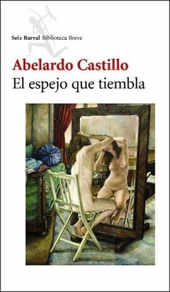 El espejo que tiembla - Abelardo Castillo
