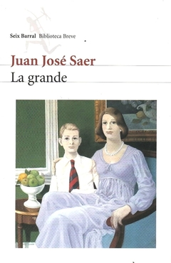 La grande - Juan José Saer