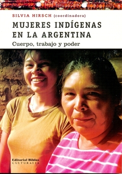 Mujeres indígenas en la Argentina - Cuerpo, trabajo y poder