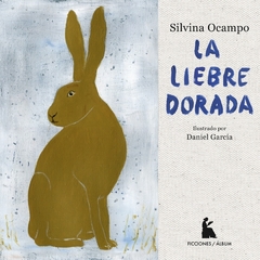 La liebre dorada - Silvina Ocampo - comprar online