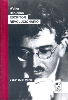 Walter Benjamin. Escritor revolucionario