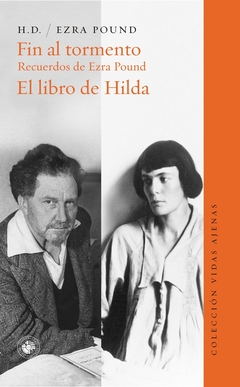 Fin al tormento - Recuerdos de Ezra Pound - El libro de Hilda