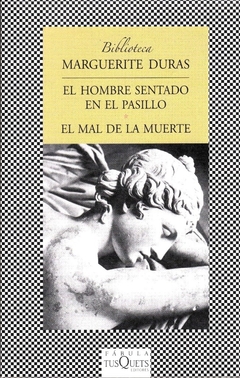 El hombre sentado en el pasillo - El mal de la muerte - Marguerite Duras