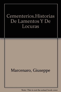 CEMENTERIOS. Historias de lamentos y de locuras