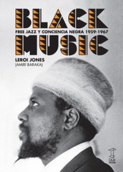 Black music, free jazz y conciencia negra 1959-1967 - comprar online