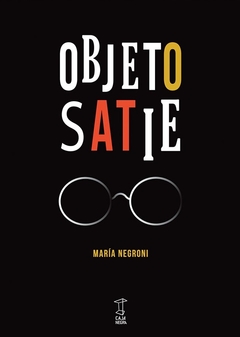 Objeto Satie - María Negroni - comprar online