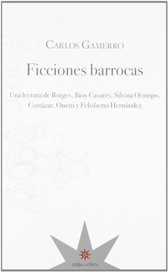 Ficciones Barrocas - Carlos Gamerro