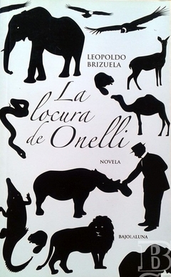 La locura de Onelli - Leopoldo Brizuela