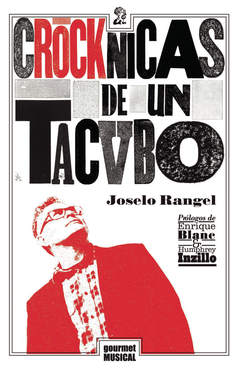 Crócknicas de un tacvbo - Joselo Rangel