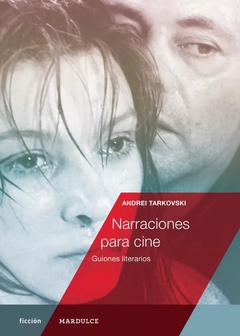 Narraciones para cine - Guiones literarios - Andrei Tarkovski - comprar online