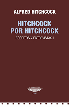 Hitchcock por Hitchcock - Escritos y entrevistas I