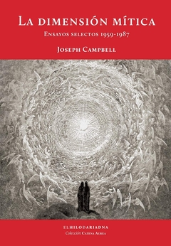 La dimensión mítica - Ensayos selectos 1959-1987 - Joseph Campbell - comprar online