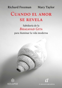 Cuando el amor se revela - Sabiduría de la Bhagavad Gita para iluminar la vida moderna