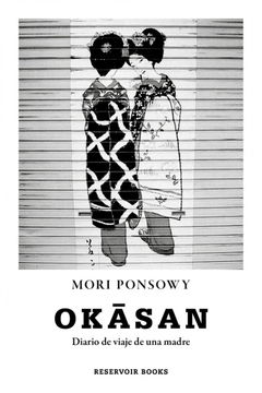 Okasan - Diario de viaje de una madre - Mori Ponsowy