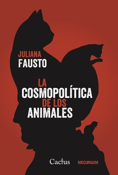 La cosmopolítica de los animales - Juliana Fausto