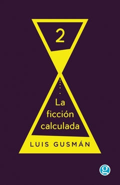 La Ficción Calculada 2 - Luis Gusmán