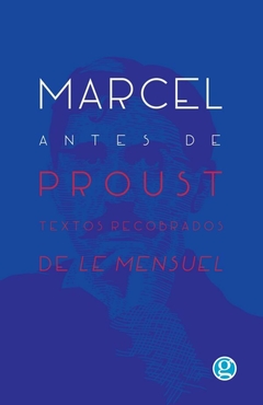 Marcel antes de Proust - Textos recobrados de Le Mensuel