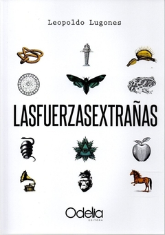 Las fuerzas extrañas - Leopoldo Lugones - comprar online