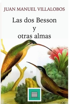 Las dos Besson y otras almas - Juan Manuel Villalobos