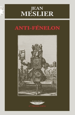 Anti-Fénelon - Jean Meslier