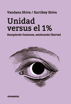 Unidad versus el 1% - Rompiendo ilusiones, sembrando libertad - comprar online