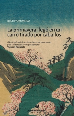 La primavera llegó en un carro tirado por caballos - Riichi Yokomitsu