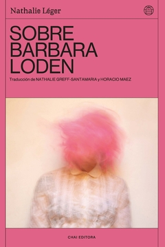 Sobre Barbara Loden - Nathalie Léger - comprar online