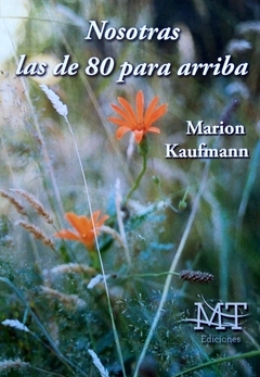 Nosotras las de 80 para arriba - Marion Kaufmann