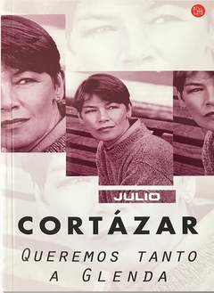 Queremos tanto a Glenda - Julio Cortázar