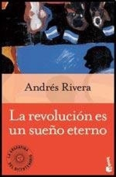 La Revolucion Es Un Sueno Eterno