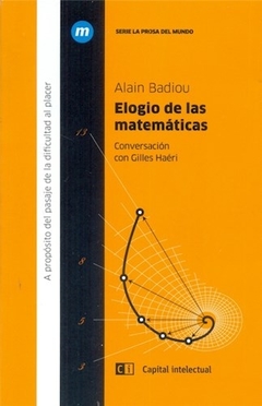 Elogio de las matemáticas - Conversación con Gilles Haéri - Alain Badiou