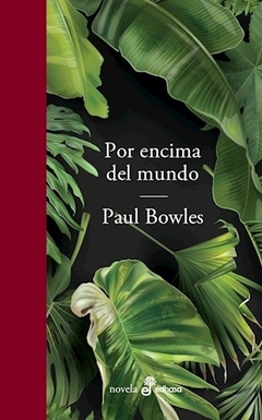 Por encima del mundo - Paul Bowles - comprar online