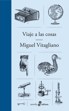 Viaje a las cosas - Miguel Vitagliano