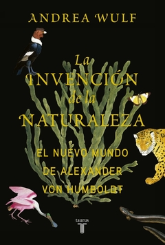 La invención de la naturaleza - El Nuevo Mundo de Alexander von Humboldt - comprar online