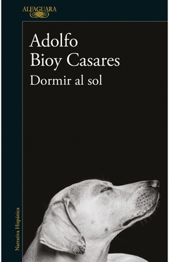 Dormir al sol - Adolfo Bioy Casares - comprar online