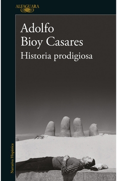 Historia prodigiosa - Adolfo Bioy Casares - comprar online
