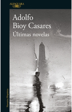 Últimas novelas - Adolfo Bioy Casares - comprar online
